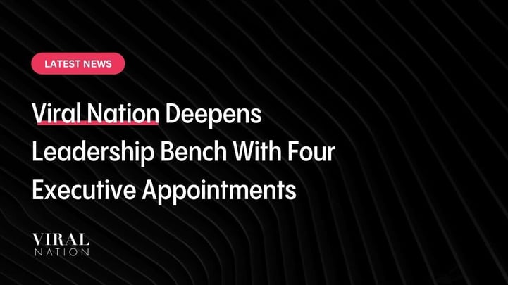 Viral Nation Deepens Leadership Bench With Four Executive Appointments